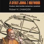 Tytuł: Jan z Głogowa wprowadzenie do traktatu o sferze Johna z Holywood
Autor: 
Wydawnictwo: Uniwersytet Jana Długosza w Częstochowie
Formaty: PDF