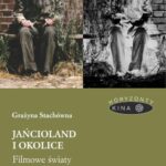 Jańcioland i okolice Filmowe światy Jana Jakuba Kolskiego — okładka e-booka