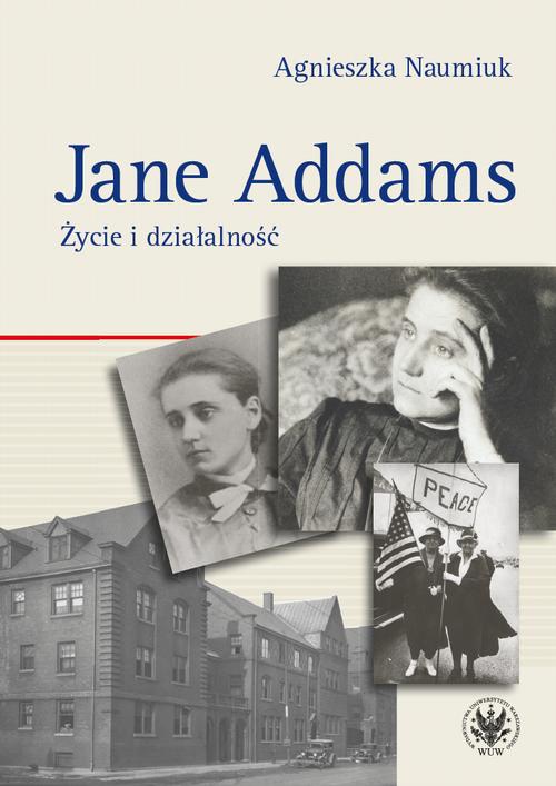 Tytuł: Jane Addams
Autor: Agnieszka Naumiuk
Wydawnictwo: Wydawnictwa Uniwersytetu Warszawskiego
Formaty: EPUB, MOBI, PDF