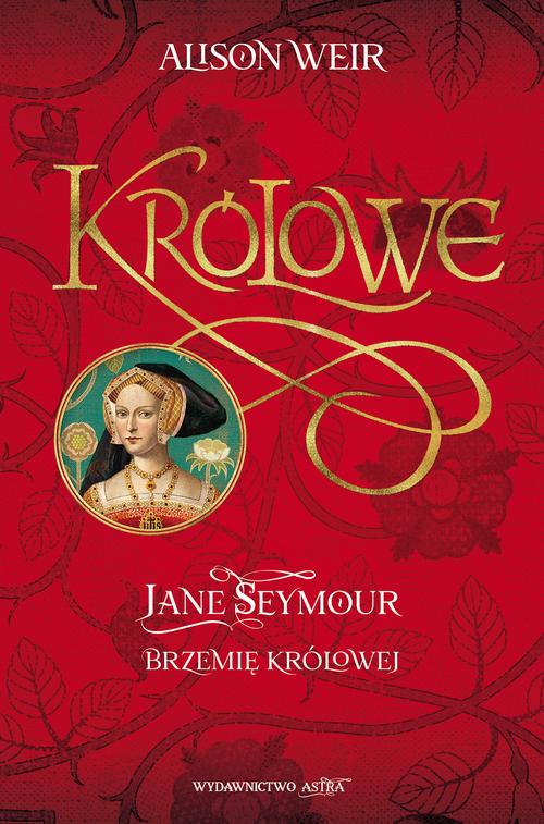 Tytuł: Jane Seymour Brzemię królowej
Autor: Alison Weir
Wydawnictwo: Wydawnictwo Astra
Formaty: MOBI, EPUB