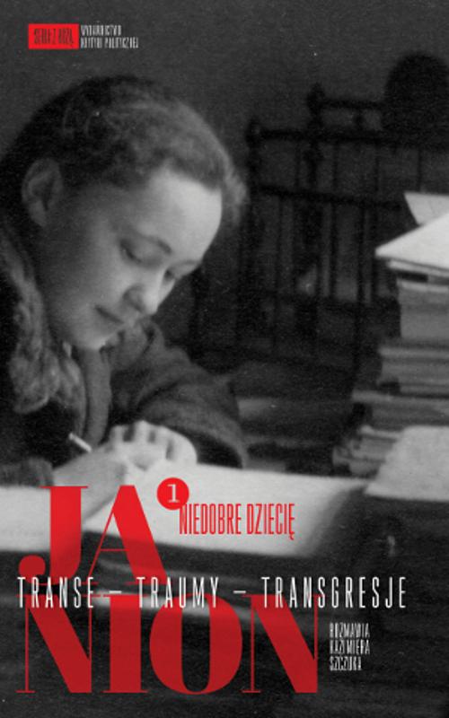 Tytuł: Janion Transe - Traumy - Transgresje 1
Autor: Maria Janion, Kazimiera Szczuka
Wydawnictwo: Wydawnictwo Krytyki Politycznej
Formaty: MOBI, EPUB