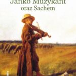 Tytuł: Janko Muzykant oraz Sachem
Autor: Henryk Sienkiewicz
Wydawnictwo: Siedmioróg
Formaty: MOBI, EPUB