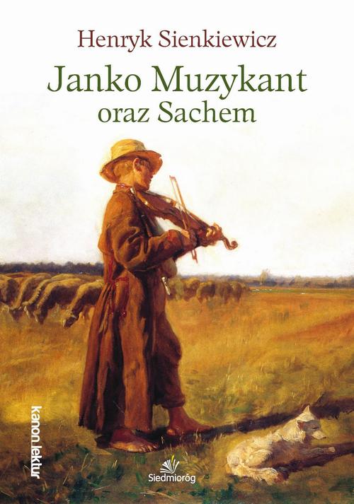Tytuł: Janko Muzykant oraz Sachem
Autor: Henryk Sienkiewicz
Wydawnictwo: Siedmioróg
Formaty: MOBI, EPUB