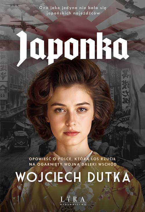 Tytuł: Japonka
Autor: Wojciech Dutka
Wydawnictwo: Lira
Formaty: EPUB, MOBI