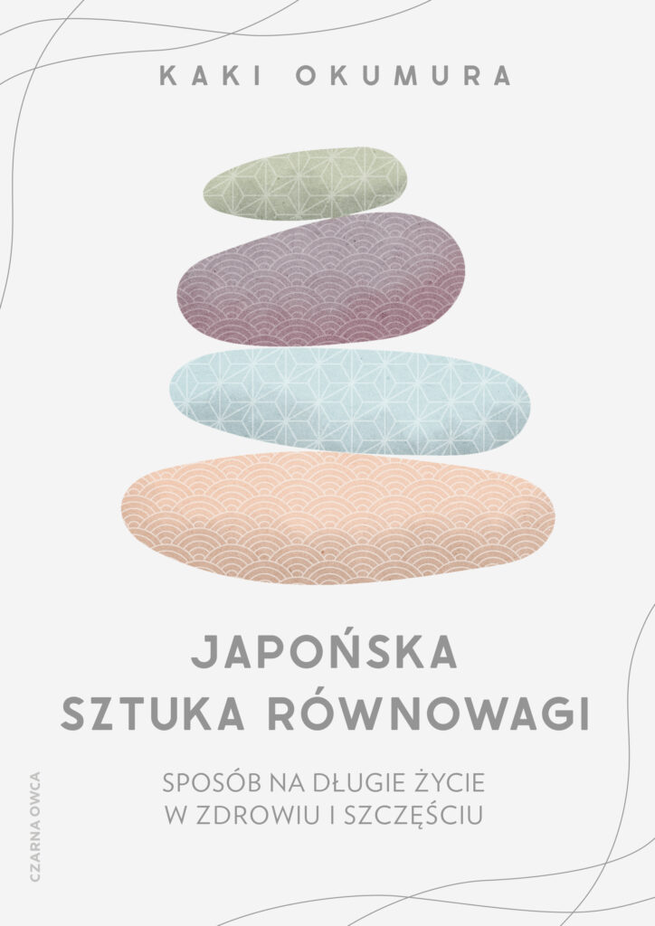 Japońska sztuka równowagi. Sposób na długie życie w zdrowiu i szczęściu — okładka