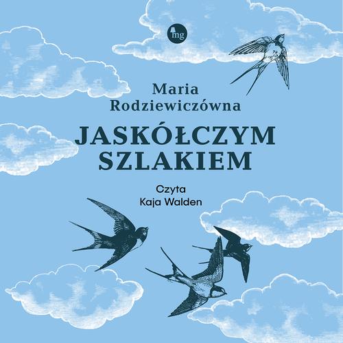 Tytuł: Jaskółczym szlakiem
Autor: Maria Rodziewiczówna
Wydawnictwo: MG
Formaty: MP3