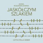 Tytuł: Jaskółczym szlakiem
Autor: Maria Rodziewiczówna
Wydawnictwo: SMPB
Formaty: MP3