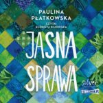 Tytuł: Jasna sprawa
Autor: Paulina Płatkowska
Wydawnictwo: Storybox
Formaty: MP3