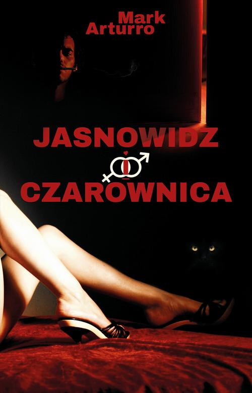 Tytuł: Jasnowidz i czarownica
Autor: Mark Arturro
Wydawnictwo: Wydawnictwo AlterNatywne
Formaty: MOBI, PDF, EPUB