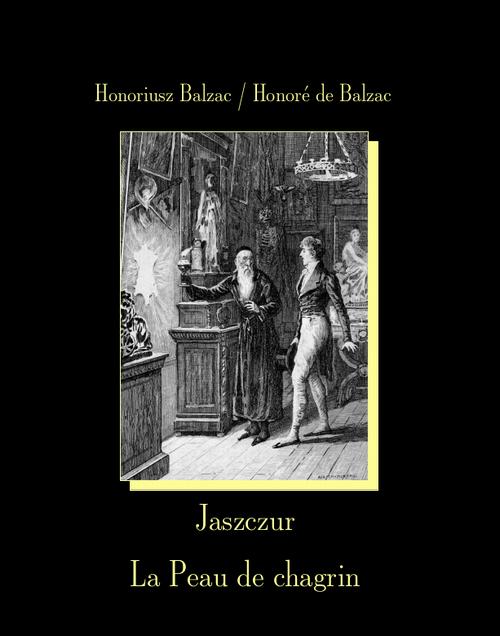 Tytuł: Jaszczur. La Peau de chagrin
Autor: Honoré de Balzac
Wydawnictwo: Armoryka
Formaty: EPUB, MOBI