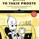 Tytuł: Java, to takie proste
Autor: Bryson Payne
Wydawnictwo: Wydawnictwo Naukowe PWN
Formaty: EPUB, MOBI