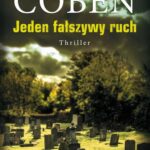 Tytuł: Jeden fałszywy ruch
Autor: Harlan Coben
Wydawnictwo: Albatros
Formaty: EPUB, MOBI