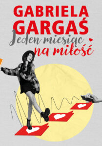 Tytuł: Jeden miesiąc na miłość
Autor: Gabriela Gargaś
Wydawnictwo: Lekkie Wydawnictwo
Formaty: EPUB, MOBI
