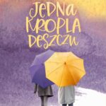 Tytuł: Jedna kropla deszczu
Autor: Joanna Szarańska
Wydawnictwo: Czwarta Strona
Formaty: MOBI, EPUB