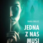 Tytuł: Jedna z nas musi umrzeć
Autor: Daria Orlicz
Wydawnictwo: HarperCollins Polska
Formaty: EPUB, MOBI