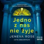 Tytuł: Jedno z nas nie żyje
Autor: Jeneva Rose
Wydawnictwo: Storybox
Formaty: MP3