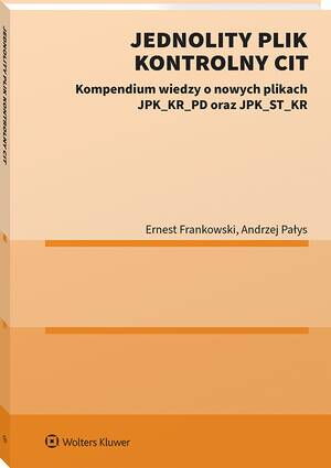 Jednolity Plik Kontrolny CIT. Kompendium wiedzy o nowych plikach JPK_KR_PD oraz JPK_ST_KR — okładka e-booka