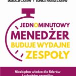 Tytuł: Jednominutowy Menedżer buduje wydajne zespoły
Autor: Ken Blanchard, Donald Carew, Eunice Parisi-Carew
Wydawnictwo: MT Biznes
Formaty: MOBI, EPUB