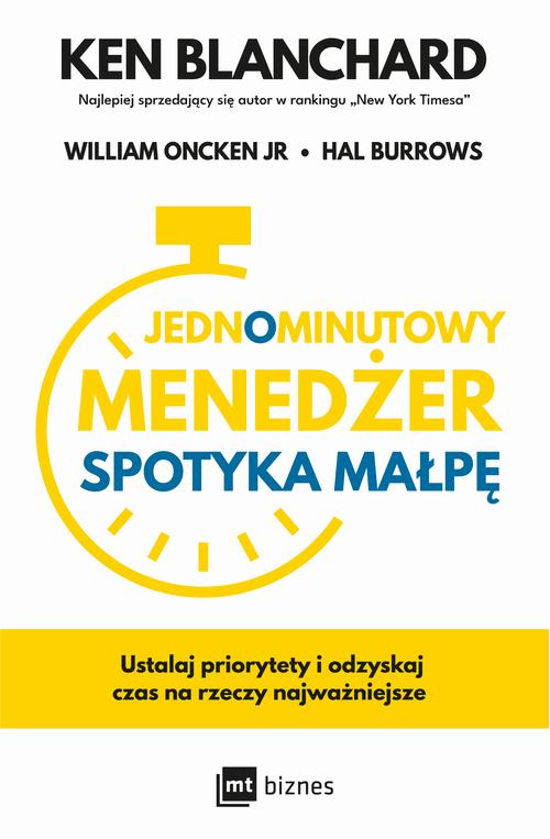 Tytuł: Jednominutowy Menedżer spotyka małpę
Autor: Ken Blanchard, William Oncken Jr., Hal Burrows
Wydawnictwo: MT Biznes
Formaty: EPUB, MOBI
