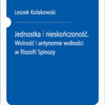 Tytuł: Jednostka i nieskończoność. Wolność i antynomie wolności w filozofii Spinozy
Autor: Leszek Kołakowski
Wydawnictwo: Wydawnictwo Naukowe PWN
Formaty: EPUB, MOBI