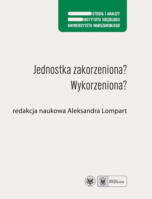 Tytuł: Jednostka zakorzeniona? Wykorzeniona?
Autor: 
Wydawnictwo: Wydawnictwa Uniwersytetu Warszawskiego
Formaty: PDF