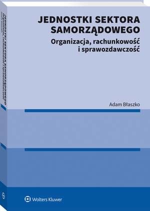 Jednostki sektora samorządowego. Organizacja, rachunkowość i sprawozdawczość — okładka e-booka