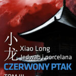 Tytuł: Jedwab i porcelana (#3). Jedwab i porcelana: Czerwony ptak
Autor: Dawid Juraszek
Wydawnictwo: RW2010
Formaty: EPUB, MOBI