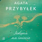 Tytuł: Jedyna na świecie
Autor: Agata Przybyłek
Wydawnictwo: Czwarta Strona
Formaty: MP3