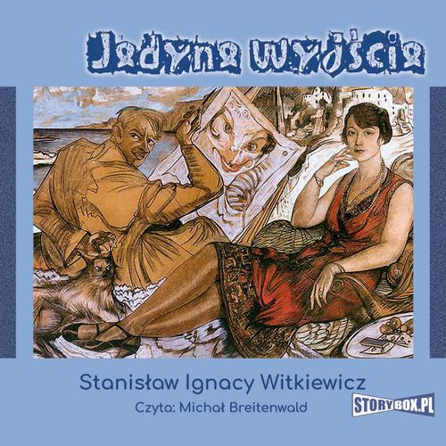 Tytuł: Jedyne wyjście
Autor: Stanisław Ignacy Witkiewicz
Wydawnictwo: Storybox
Formaty: MP3