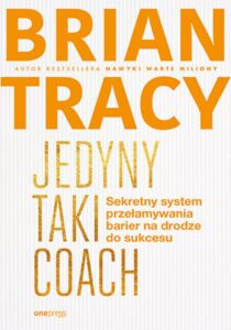 Tytuł: Jedyny taki coach. Sekretny system przełamywania barier na drodze do sukcesu
Autor: Brian Tracy
Wydawnictwo: Onepress
Formaty: EPUB, PDF, MOBI