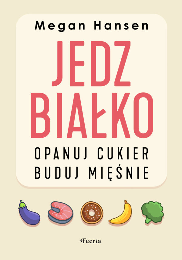 Jedz białko, opanuj cukier, buduj mięśnie — okładka