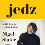 Tytuł: Jedz. Mała księga szybkich dań
Autor: Nigel Slater
Wydawnictwo: Filo
Formaty: EPUB, MOBI