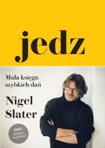 Tytuł: Jedz. Mała księga szybkich dań
Autor: Nigel Slater
Wydawnictwo: Filo
Formaty: EPUB, MOBI