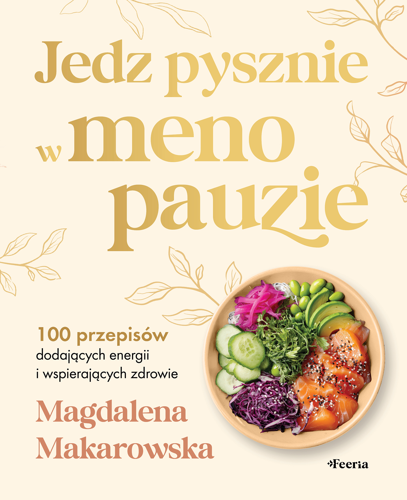 Tytuł: Jedz pysznie w menopauzie. 100 przepisów dodających energii i wspierających zdrowie
Autor: Magdalena Makarowska
Wydawnictwo: Wydawnictwo JK (Aha, Feeria)
Formaty: EPUB, MOBI