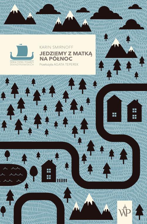 Tytuł: Jedziemy z matką na północ
Autor: Karin Smirnoff
Wydawnictwo: Poznańskie
Formaty: MOBI, EPUB