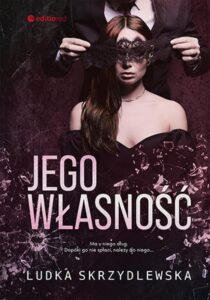 Tytuł: Jego własność
Autor: Ludka Skrzydlewska
Wydawnictwo: EditioRed
Formaty: EPUB, PDF, MOBI