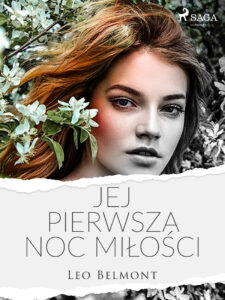 Tytuł: Jej pierwsza noc miłości
Autor: Leo Belmont
Wydawnictwo: SAGA Egmont
Formaty: EPUB, MOBI