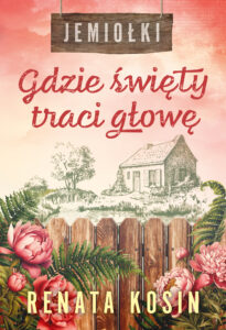 Jemiołki (Tom 2). Gdzie święty traci głowę — okładka e-booka