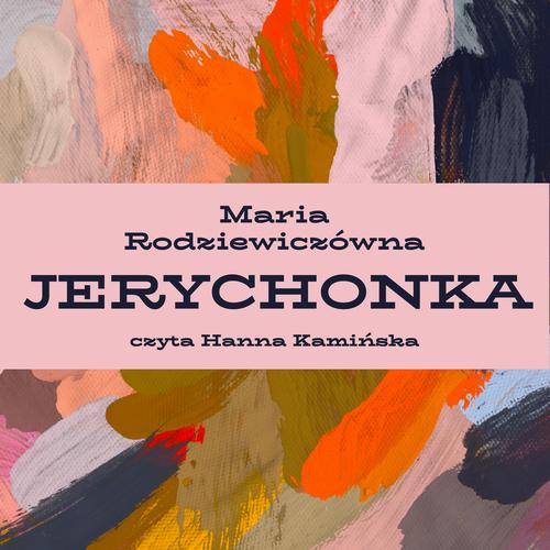 Tytuł: Jerychonka
Autor: Maria Rodziewiczówna
Wydawnictwo: MTJ
Formaty: MP3