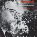 Tytuł: Jerzy Grotowski t. 2 Źródła inspiracje konteksty. Prace z lat 1999-2009
Autor: Zbigniew Osiński
Wydawnictwo: Słowo/Obraz Terytoria
Formaty: EPUB, MOBI