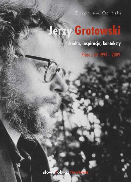 Tytuł: Jerzy Grotowski t. 2 Źródła inspiracje konteksty. Prace z lat 1999-2009
Autor: Zbigniew Osiński
Wydawnictwo: Słowo/Obraz Terytoria
Formaty: EPUB, MOBI