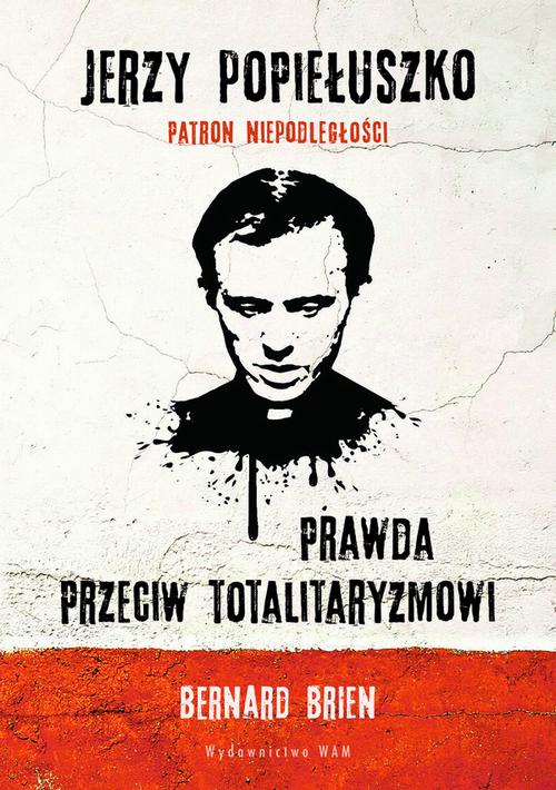 Jerzy Popiełuszko. Prawda przeciw totalitaryzmowi — okładka e-booka