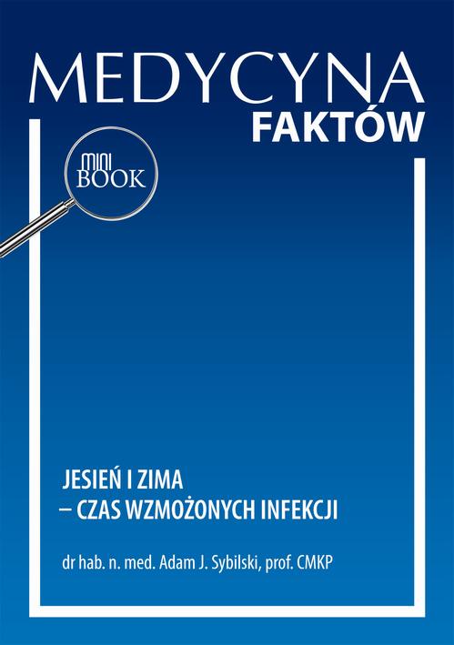 Tytuł: Jesień i zima – czas wzmożonych infekcji
Autor: Adam J. Sybilski
Wydawnictwo: Medical Education
Formaty: PDF