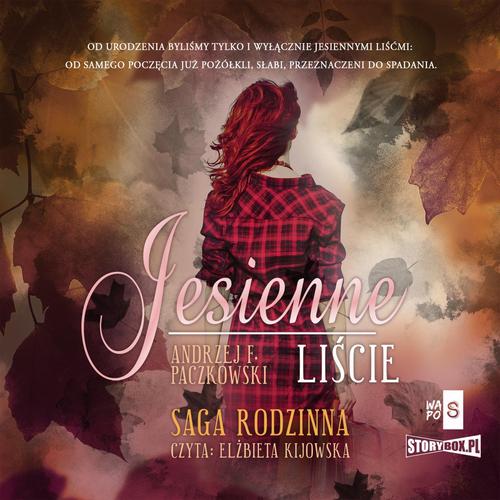 Tytuł: Jesienne liście
Autor: Andrzej F. Paczkowski
Wydawnictwo: Storybox
Formaty: MP3