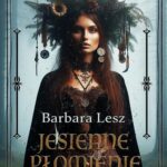 Tytuł: Jesienne płomienie
Autor: Barbara Lesz
Wydawnictwo: Wydawnictwo e-bookowo
Formaty: EPUB, MOBI, PDF