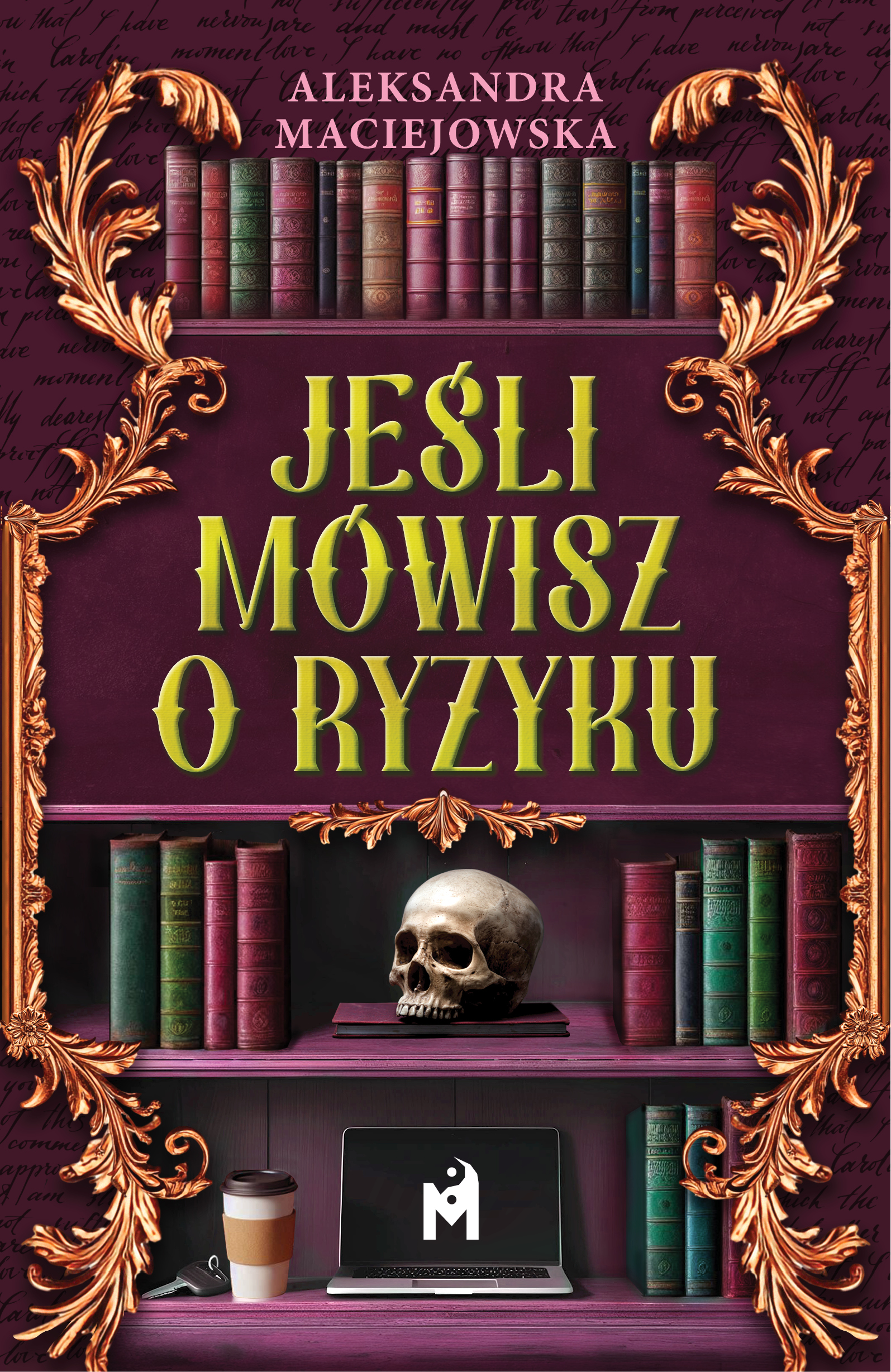 Tytuł: Jeśli mówisz o ryzyku
Autor: Aleksandra Maciejowska
Wydawnictwo: Wydawnictwo Mięta
Formaty: EPUB, MOBI