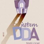 Tytuł: Jestem DDA Notatki z terapii. Jak wyjść z toksycznego domu
Autor: Joanna Szczerbaty
Wydawnictwo: Mando
Formaty: EPUB