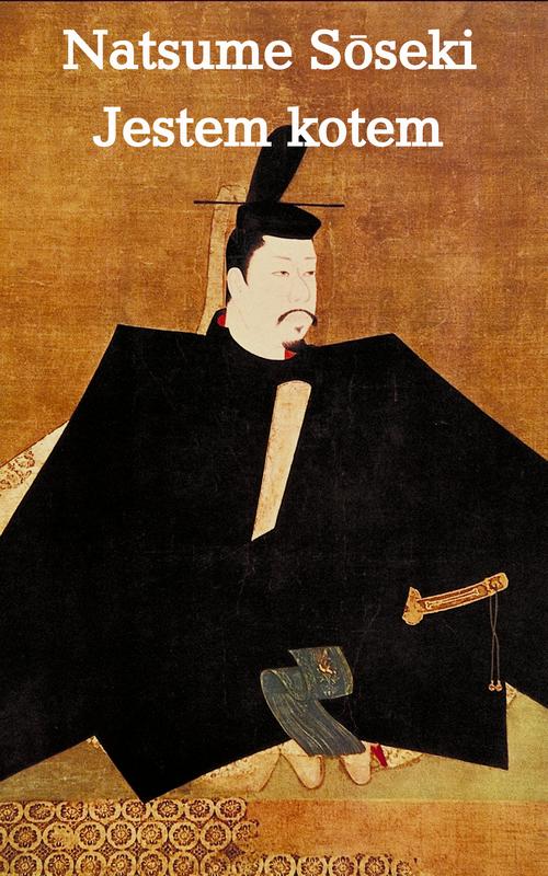 Tytuł: JESTEM KOTEM
Autor: Natsume Soseki
Wydawnictwo: Książka i Wiedza
Formaty: PDF
