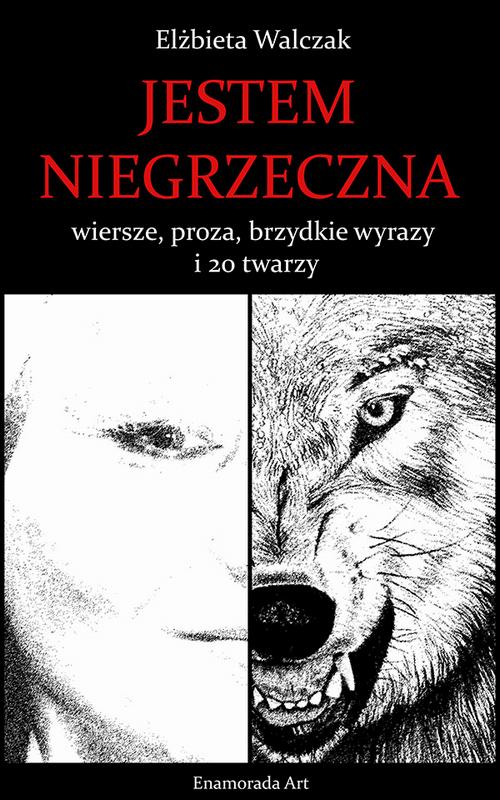 Tytuł: Jestem niegrzeczna
Autor: Elżbieta Walczak
Wydawnictwo: Wydawnictwo e-bookowo
Formaty: MOBI, EPUB