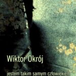 Tytuł: Jestem takim samym człowiekiem
Autor: Wiktor Okrój
Wydawnictwo: Wydawnictwo e-bookowo
Formaty: MOBI, EPUB, PDF